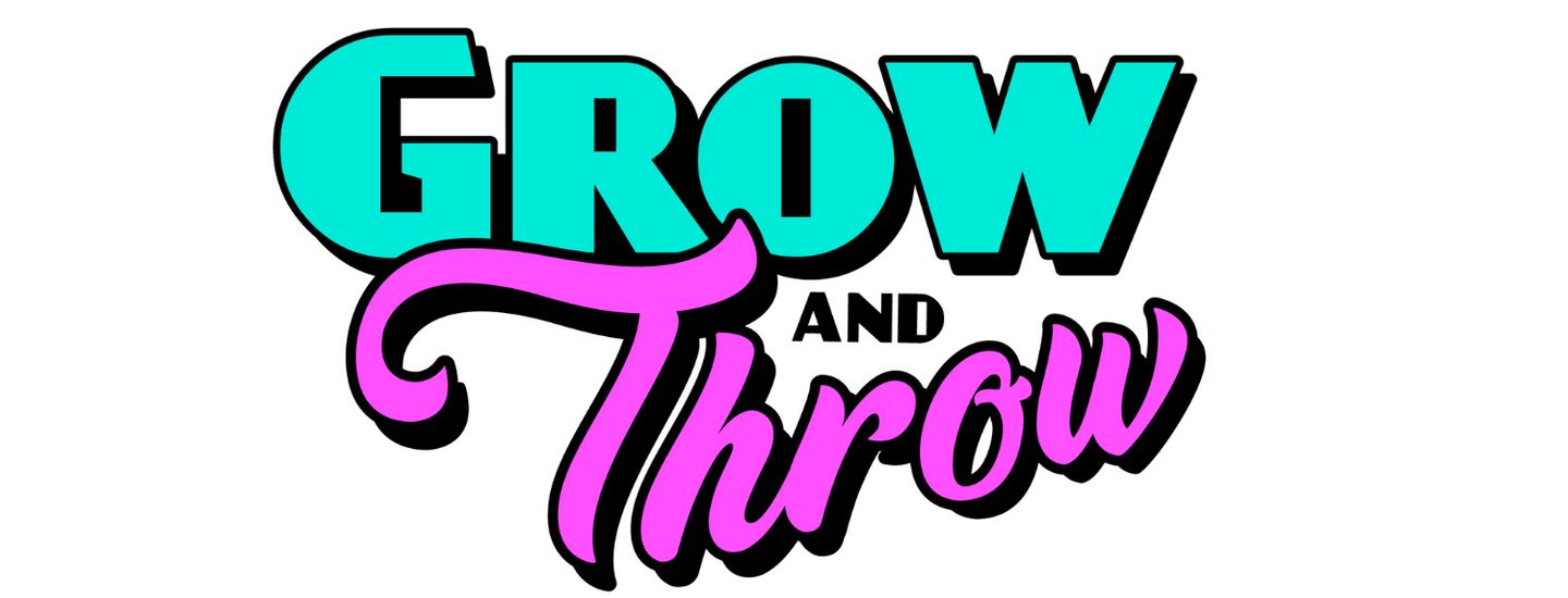 Grow and Throw